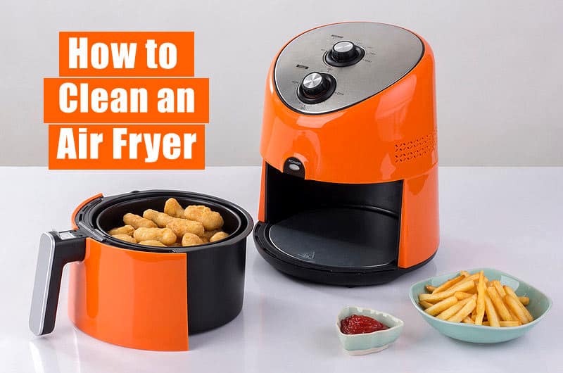 How to Clean an Air Fryer